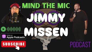 Mind The Mic 307 Jimmy Missen