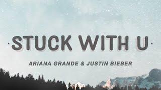 Ariana Grande & Justin Bieber - Stuck with U (Lyrics)  #AzLyrics