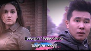 Yolg’on sevgi (Boburjon Toshpo’latov) klip 2023