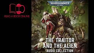 The Traitor and the Alien: Warhammer 40,000 - Aaron Demski-Bowden - Part 1