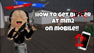 How to get better at mm2 on mobile!! |•| murder mystery two|•|