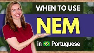 How to Use NEM in Brazilian Portuguese and Some Useful Expressions Brazilians Often Use!