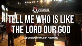 Tell Me Who Is Like The Lord Our God | CERC Christmas Original | Live Performance