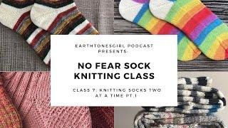 No Fear Sock Knitting: Class 7: Knitting Socks Two At A Time Pt.1