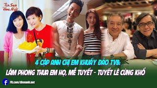 4 cặp anh chị em khuấy đảo TVB: Lâm Phong thua em họ, Mễ Tuyết - Tuyết Lê cùng khổ