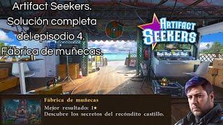 Artifact Seekers. Solución completa del episodio 4. Fábrica de muñecas.