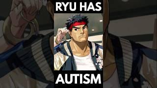 Is Ryu Autistic !?