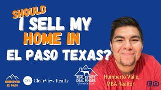 Should I sell my house or rent it out in El Paso Texas? Texas Trends 2025