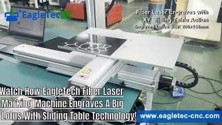 Watch How EagleTech Fiber Laser Marking Machine Engraves A Big Lotus With Sliding Table Technology!