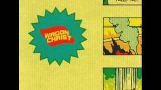 Wagon Christ  - My organ in your face