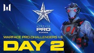 Турнир Warface PRO.Challengers I-II. Day 2