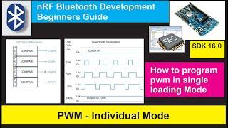 nRF5 SDK - Tutorial for Beginners Pt 30 - PWM - Individual Mode Programming