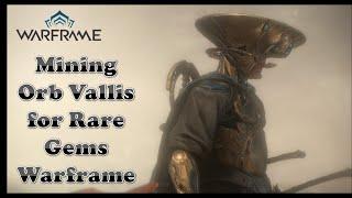 #Warframe - Mining Orb Vallis for Rare Gems