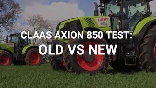 Claas Axion 850 test: Old v new