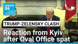 Reaction from Kyiv on Trump's aggressive exchange with Zelensky • FRANCE 24 English