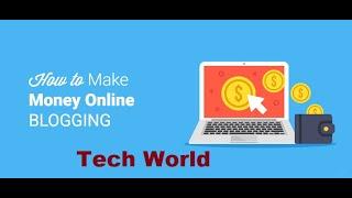 How to earn money from blogging | Free Tutorial |Tech world