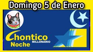 Resultado EL CHONTICO NOCHE Domingo 5 de Enero de 2025