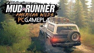 Spintires: MudRunner - American Wilds Gameplay (PC HD)