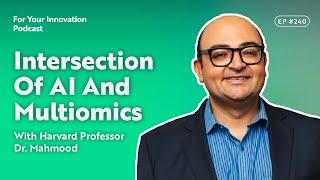 The Intersection Of AI And Multiomics In Healthcare With Harvard Professor Dr. Mahmood