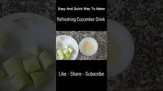 Quick And Easy Way To Make Cocumber Drink/Juice