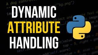 Dynamic Attribute Handling in Python: getattr(), setattr(), hasattr(), delattr()