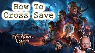 Baldur's Gate 3 ● How To Cross Save Between PC And Console