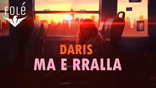 DARIS - MA E RRALLA