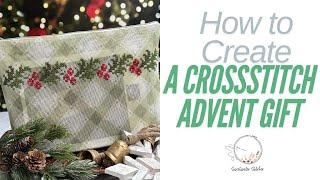 How to Create a Cross Stitch Advent Gift - Sweetwater Stitcher