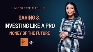 Saving & Investing for your Future with Nicolette Mashile