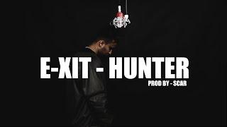 E-XIT - HUNTER || OFFICIAL MUSIC VIDEO || PROD BY @scar808