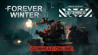 The Forever Winter - Gunhead: Online; December Update