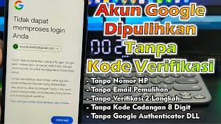 Cara Pemulihan Akun Google Tanpa Kode Verifikasi