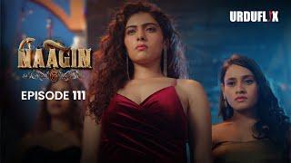 Naagin Drama Serial | Season 6 | Full Episode 111 | Best Drama 2024