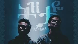 AFRO ft. EYOBED - Tizitaye | NEW ETHIOPIAN MUSIC 2017