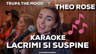 KARAOKE  Trupa The Mood x Theo Rose - Lacrimi si suspine | #CoverByOriginal