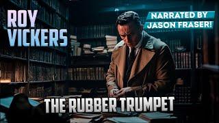 ROY VICKERS - THE RUBBER TRUMPET | Detective Tales