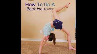 HOW TO DO A BACK WALKOVER (Step By Step Tutorial)