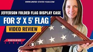 Jefferson Folded Flag Display Case for 3' x 5' Flag Video Review