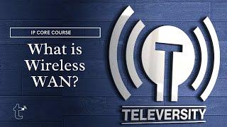 Televersity | What is the Wireless WAN?