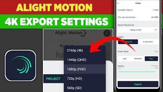 Alight Motion 4K Export Settings | How To Export High Quality Video In Alight Motion