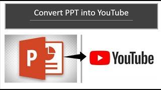 How to upload PPT on YouTube