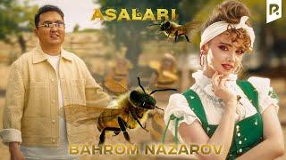 Bahrom Nazarov - Asalari | Бахром Назаров - Асалари