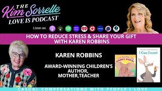 How to Reduce Stress & Share Your Gift with Karen Robbins