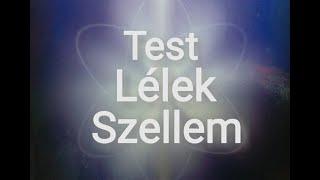 237. A Test, Lélek, és Szellem együttesének magyarázata