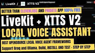 LiveKit + XTTS V2: Best Open Source Local AI Voice Assistant (Beats ElevenLabs, PhiData, 100% Free)