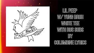 lil peep w/ yung bruh - white tee[with rus subs]\Перевод