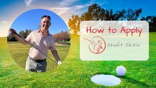 How to apply Shaft Skins to your golf club