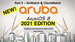 ArubaOS 8.9 Series – Part 5 – AirMatch & ClientMatch