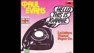 PAUL EVANS - HELLO THIS IS JOANNIE (aus dem Jahr 1978)