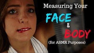 Measuring Your Face & Body! ASMR